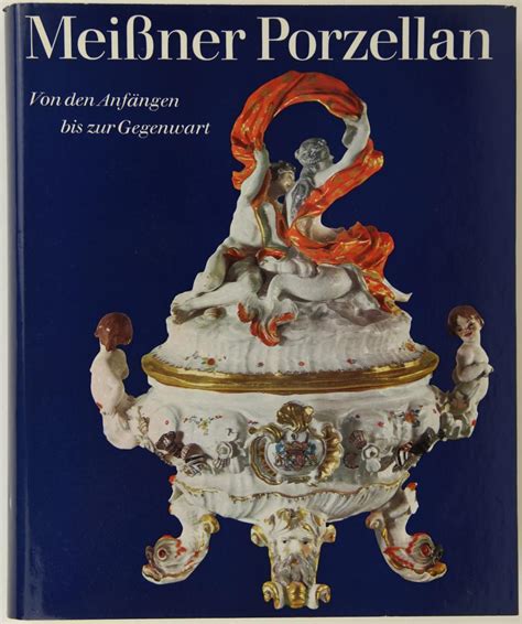 Meißner Porzellan Herausgegeben Und Bearbeitet Von Helmut Reibig By