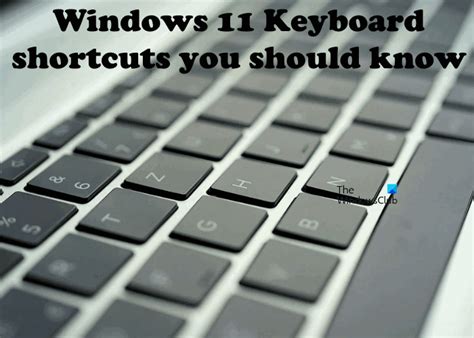 Windows 11 Keyboard Shortcuts You Should Know