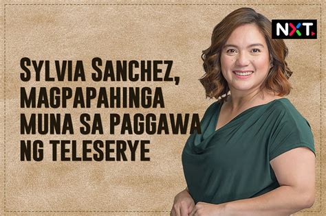 Sylvia Sanchez Magpapahinga Muna Sa Teleserye Abs Cbn News