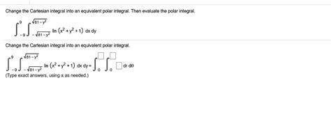 Solved Change The Cartesian Integral Into An Equivalent Polar Integral