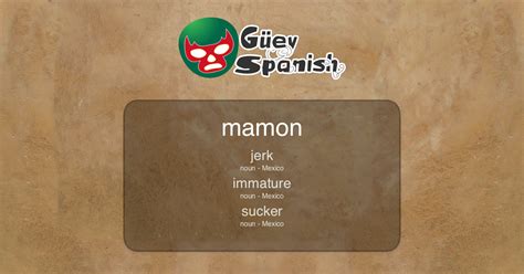 What Is Mamon In English Güey Spanish
