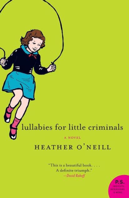 Lullabies For Little Criminals A Novel By Heather Oneill Paperback