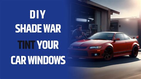 Tint Your Car Windows Keep Your Vehicle Cooler Diy Youtube