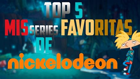 Top 5 Las Mejores Series De Nickelodeon Para Mi Youtube Otosection
