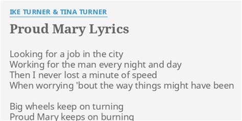 Proud Mary Lyrics By Ike Turner Tina Turner Looking For A Job