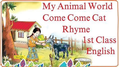 Come Come Cat Rhyme My Animal World Rhyme 1st Class English Page No