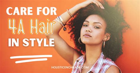 How To Care For 4a Hair In Style The Holistic Enchilada