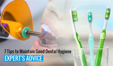 7 Tips To Maintain Good Dental Hygiene Experts Advice