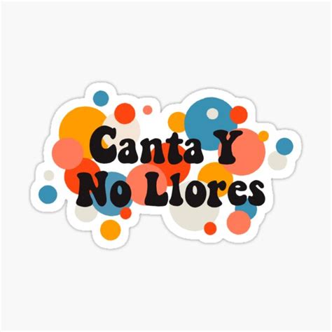 Canta Y No Llores Sticker By Edenetc Redbubble