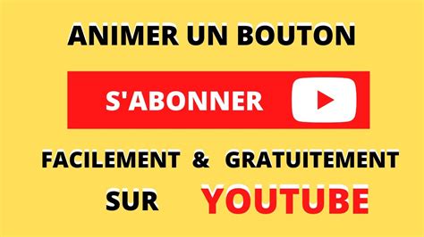 Comment Cr Er Un Bouton D Animation S Abonner Anim Gratuitement Youtube
