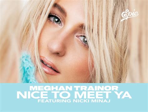 Song Of The Week Meghan Trainor Nice To Meet Ya Featuring Nicki Minaj