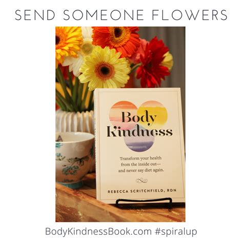 Or just told someone you love them? Body Kindness Advent Day 21: Send Someone Flowers ...