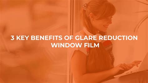 3 Key Benefits Of Glare Reduction Window Film Youtube