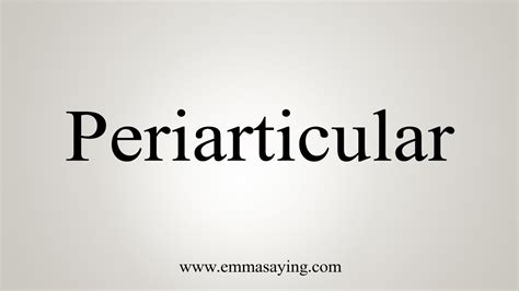How To Say Periarticular YouTube