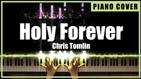 Chris Tomlin Holy Forever Piano Cover By TONklavierstudio Chords