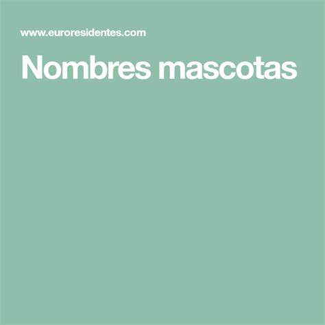 Maybe you would like to learn more about one of these? Nombres originales y bonitos para mascotas | Nombres ...