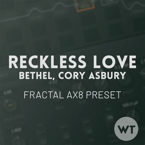 Reckless Love Bethel Music Cory Asbury Fractal Ax8 Preset Worship Tutorials