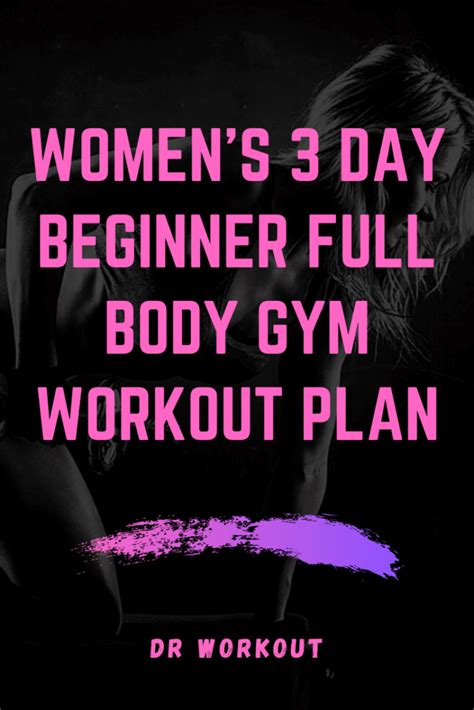 women s 3 day beginner full body gym workout plan dr workout