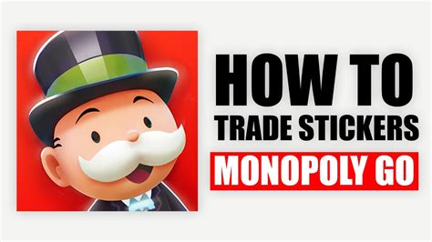 How To Trade Stickers In Monopoly Go 2024 Youtube