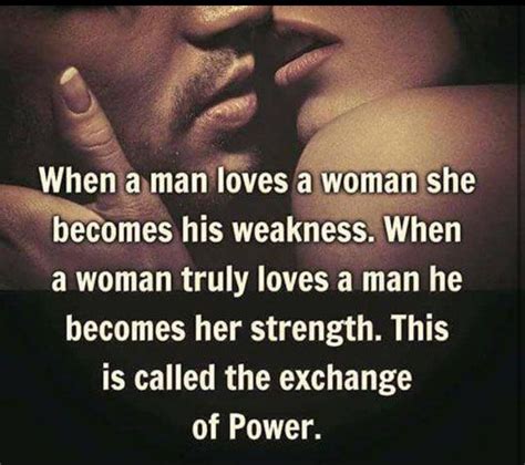A Man With His Hands On His Chest And The Words When A Man Loves A Woman She Becomes His Weakness