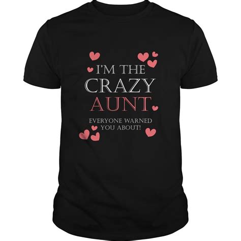 Aunt T Shirts Aunt Im The Crazy Aunt T Shirt Aunt T Shirts Shirts Aunt Shirts