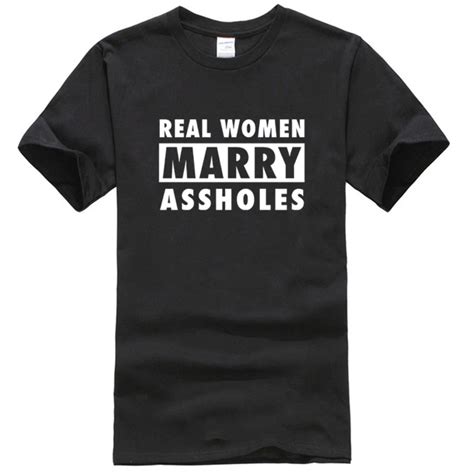 real women marry asshole t shirts aliexpress