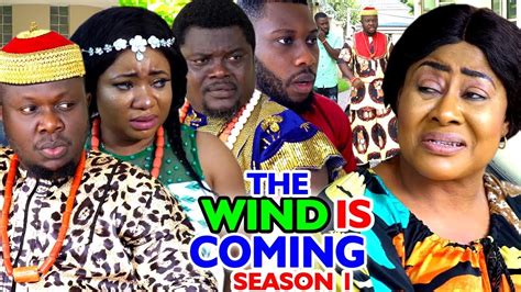 The Wind Is Coming Season 1 New Movie 2020 Latest Nigerian Nollywood Movie Full Hd Youtube