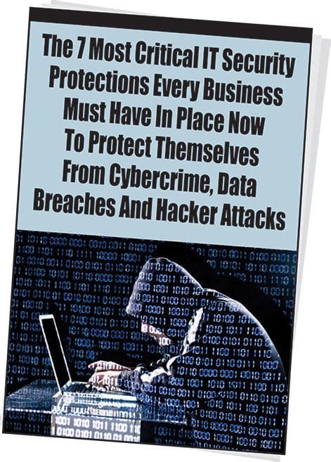 The 7 Most Critical It Security Protections Every Business Must Have