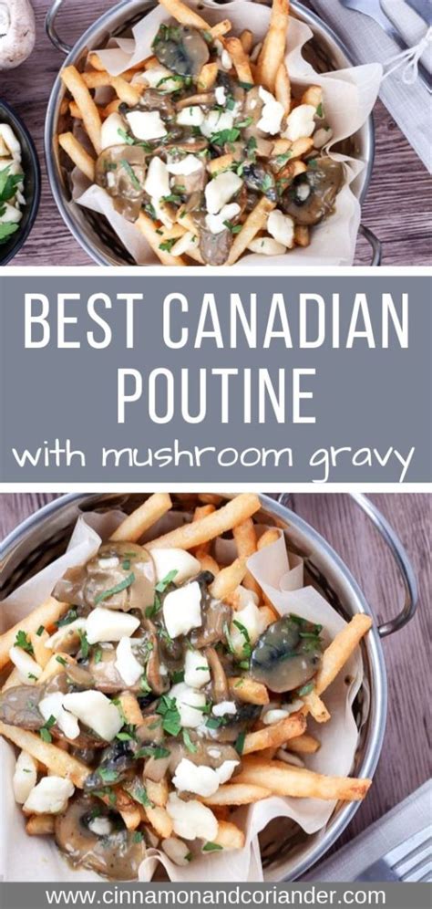 Easy Canadian Poutine Recipe With Mushroom Gravy Cinnamonandcoriander