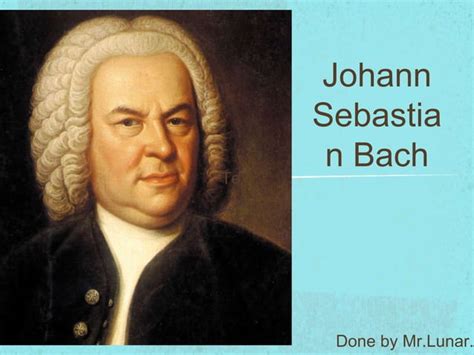 Johann Sebastian Bach Music History Ppt