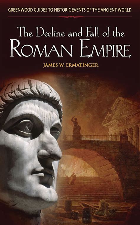 The Decline And Fall Of The Roman Empire Greenwood Guides To