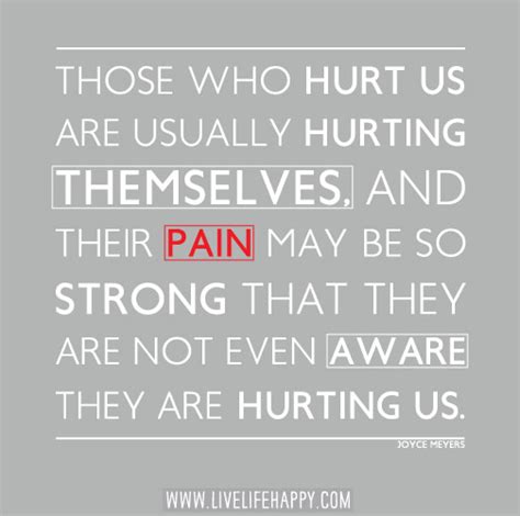 Those Who Hurt Us Live Life Happy