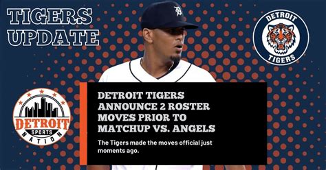 Detroit Tigers Announce Roster Moves Prior To Matchup Vs Angels