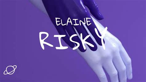 Elaine Risky Lyric Video Youtube