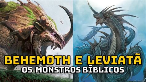 Behemoth E Leviatã Lenda E História Dos Monstros Bíblicos Youtube
