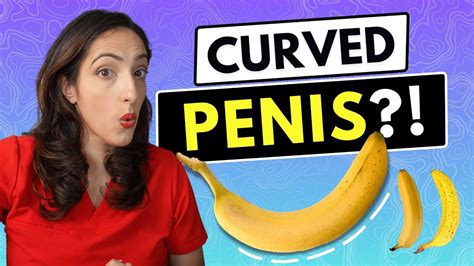 Do Normal Penises Have A Curve A Urologist Explains Youtube