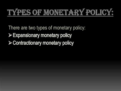 This is where the government brings in enough taxation to pay for its expenditures. Monetary policy AND TYPES