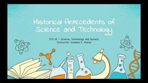 Sts 10 Ch1 Lesson 1 Historical Antecedents Of Science And Technology