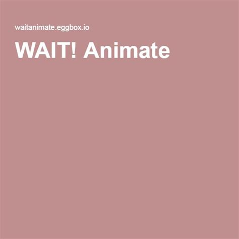 Wait Animate Animation Web App
