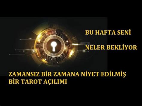 Bu Hafta Seni Neler Bekliyor Tarot Ac L M Youtube