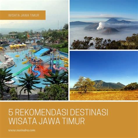 Wisata Jawa Timur 5 Rekomendasi Destinasi Wisata Jawa Timur