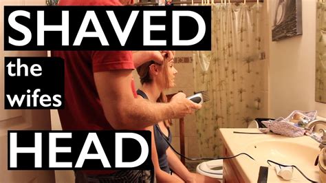 Wife Shaves Her Head Vlog Youtube