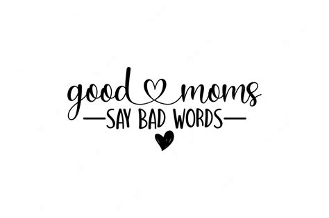 Premium Vector Good Moms Say Bad Words Vector File