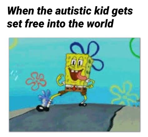 I Have To Many Autistic Kid Memes Rdankmemes