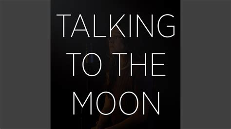 Talking To The Moon Cover Youtube