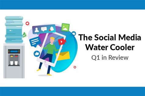 social media water cooler q1 2019 in review roi revolution