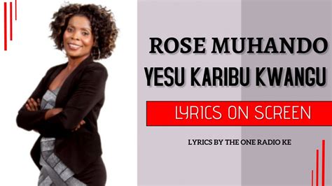 Rose Muhando Yesu Karibu Kwangu Lyrics Youtube