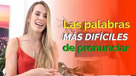 Palabras DifÍciles De Pronunciar En EspaÑol Español Con María Youtube