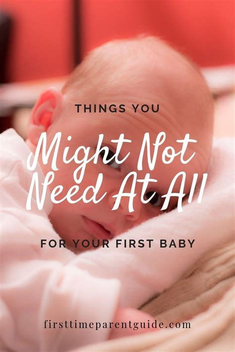 Things You Might Not Need At All For Your First Baby First Time