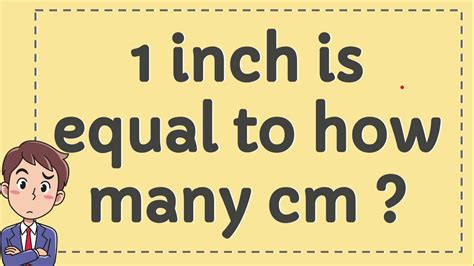 15 cm = 15 × 0.3937007874 in = 5.905511811 in. Inch is Equal to How Many CM - YouTube